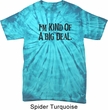 I'm Kind Of A Big Deal Black Print Spider Tie Dye Shirt