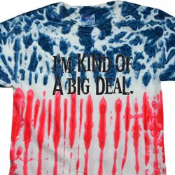 I'm Kind Of A Big Deal Black Print Spiral Red Blue Tie Dye Shirt