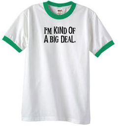 I'm Kind of a Big Deal Shirt Black Print Ringer Shirt White/Kelly I'm Kind of a Big Deal Shirt Black Print Ringer Shirt White/Kelly