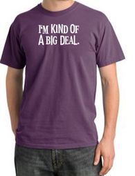 I'm Kind of a Big Deal Shirt White Print Pigment Dyed Tee Plum I'm Kind of a Big Deal Shirt White Print Pigment Dyed Tee Plum