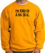I'm Kind of a Big Deal Sweatshirt Black Print Sweatshirt Gold