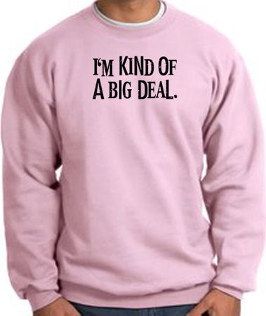 I'm Kind of a Big Deal Sweatshirt Black Print Sweatshirt Pink