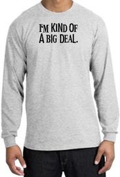 I'm Kind of a Big Deal T-shirt Black Print Long Sleeve Shirt Ash