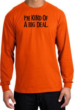 I'm Kind of a Big Deal T-shirt Black Print Long Sleeve Shirt Orange