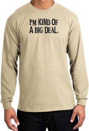 I'm Kind of a Big Deal T-shirt Black Print Long Sleeve Shirt Sand