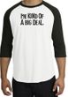I'm Kind of a Big Deal T-shirt Black Print Raglan Shirt White/Black