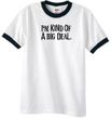 I'm Kind of a Big Deal T-shirt Black Print Ringer Shirt White/Black