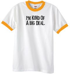 I'm Kind of a Big Deal T-shirt Black Print Ringer Shirt White/Gold I'm Kind of a Big Deal T-shirt Black Print Ringer Shirt White/Gold