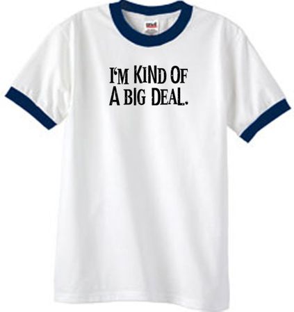 I'm Kind of a Big Deal T-shirt Black Print Ringer Shirt White/Navy