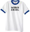 I'm Kind of a Big Deal T-shirt Black Print Ringer Shirt White/Royal