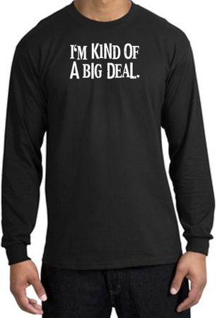 I'm Kind of a Big Deal T-shirt White Print Long Sleeve Shirt Black