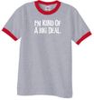 I'm Kind of a Big Deal T-shirt White Print Ringer Shirt Grey/Red
