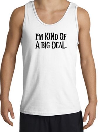 I'm Kind of a Big Deal Tank Top Black Print Tanktop White