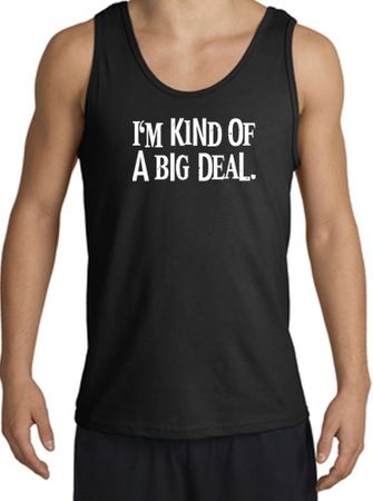 I'm Kind of a Big Deal Tank Top White Print Tanktop Black