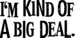 I'm Kind of a Big Deal Tank Top White Print Tanktop Red