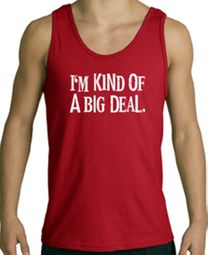 I'm Kind of a Big Deal Tank Top White Print Tanktop Red