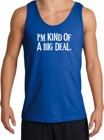 I'm Kind of a Big Deal Tank Top White Print Tanktop Royal
