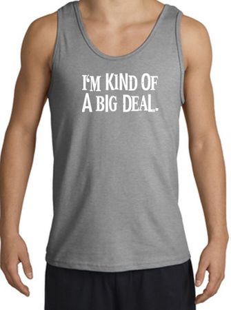 I'm Kind of a Big Deal Tank Top White Print Tanktop Sports Grey