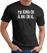 I'm Kind of a Big Deal WHITE Funny Adult T-Shirt - Black