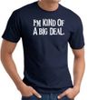 I'm Kind of a Big Deal WHITE Funny Adult T-Shirt - Navy