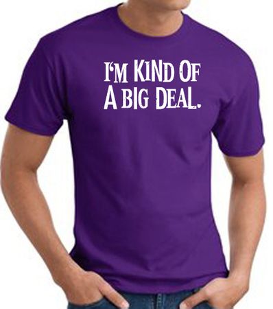 I'm Kind of a Big Deal WHITE Funny Adult T-Shirt - Purple