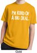 I'm Kind Of A Big Deal White Print Kids Moisture Wicking Shirt