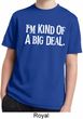 I'm Kind Of A Big Deal White Print Kids Moisture Wicking Shirt
