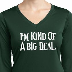 I'm Kind Of A Big Deal White Print Ladies Dry Wicking Long Sleeve