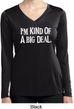 I'm Kind Of A Big Deal White Print Ladies Dry Wicking Long Sleeve