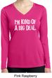 I'm Kind Of A Big Deal White Print Ladies Dry Wicking Long Sleeve