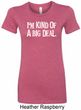 I'm Kind Of A Big Deal White Print Ladies Longer Length Shirt