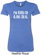 I'm Kind Of A Big Deal White Print Ladies Longer Length Shirt