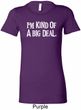 I'm Kind Of A Big Deal White Print Ladies Longer Length Shirt