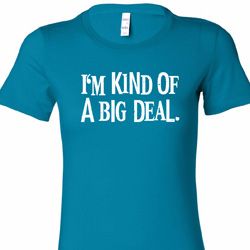 I'm Kind Of A Big Deal White Print Ladies Longer Length Shirt