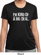I'm Kind Of A Big Deal White Print Ladies Moisture Wicking Shirt