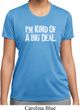 I'm Kind Of A Big Deal White Print Ladies Moisture Wicking Shirt