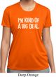 I'm Kind Of A Big Deal White Print Ladies Moisture Wicking Shirt