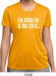 I'm Kind Of A Big Deal White Print Ladies Moisture Wicking Shirt