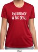 I'm Kind Of A Big Deal White Print Ladies Moisture Wicking Shirt