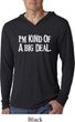 I'm Kind Of A Big Deal White Print Lightweight Hoodie Shirt