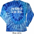I'm Kind Of A Big Deal White Print Long Sleeve Tie Dye Shirt