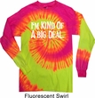 I'm Kind Of A Big Deal White Print Long Sleeve Tie Dye Shirt