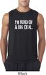I'm Kind Of A Big Deal White Print Mens Sleeveless Shirt