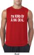 I'm Kind Of A Big Deal White Print Mens Sleeveless Shirt