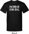 I'm Kind Of A Big Deal White Print Mens Tall Shirt