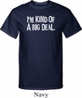 I'm Kind Of A Big Deal White Print Mens Tall Shirt