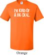 I'm Kind Of A Big Deal White Print Mens Tall Shirt