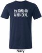 I'm Kind Of A Big Deal White Print Mens Tri Blend Crewneck Shirt
