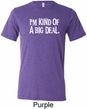 I'm Kind Of A Big Deal White Print Mens Tri Blend Crewneck Shirt