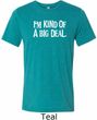 I'm Kind Of A Big Deal White Print Mens Tri Blend Crewneck Shirt